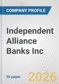 Independent Alliance Banks Inc. Fundamental Company Report Including Financial, SWOT, Competitors and Industry Analysis- Product Image