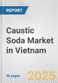 Caustic Soda Market in Vietnam: 2017-2023 Review and Forecast to 2027- Product Image