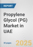 Propylene Glycol (PG) Market in UAE: 2019-2024 Review and Forecast to 2029- Product Image