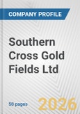 Southern Cross Gold Fields Ltd Fundamental Company Report Including Financial, SWOT, Competitors and Industry Analysis- Product Image