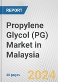 Propylene Glycol (PG) Market in Malaysia: 2017-2023 Review and Forecast to 2027- Product Image