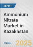 Ammonium Nitrate Market in Kazakhstan: 2017-2023 Review and Forecast to 2027- Product Image