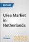 Urea Market in Netherlands: 2017-2023 Review and Forecast to 2027 - Product Thumbnail Image