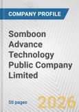 Somboon Advance Technology Public Company Limited Fundamental Company Report Including Financial, SWOT, Competitors and Industry Analysis- Product Image