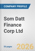 Som Datt Finance Corp Ltd Fundamental Company Report Including Financial, SWOT, Competitors and Industry Analysis- Product Image