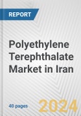 Polyethylene Terephthalate Market in Iran: 2017-2023 Review and Forecast to 2027- Product Image