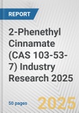 2-Phenethyl Cinnamate (CAS 103-53-7) Industry Research 2025: Global and Regional Market Trends 2019-2024 and Forecast to 2029- Product Image