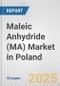 Maleic Anhydride (MA) Market in Poland: 2019-2024 Review and Forecast to 2029 - Product Image