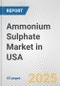 Ammonium Sulphate Market in USA: 2017-2023 Review and Forecast to 2027 - Product Thumbnail Image