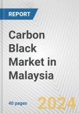 Carbon Black Market in Malaysia: 2017-2023 Review and Forecast to 2027- Product Image