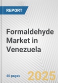 Formaldehyde Market in Venezuela: 2019-2024 Review and Forecast to 2029- Product Image