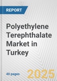 Polyethylene Terephthalate Market in Turkey: 2017-2023 Review and Forecast to 2027- Product Image