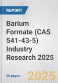 Barium Formate (CAS 541-43-5) Industry Research 2025: Global and Regional Market Trends 2019-2024 and Forecast to 2029- Product Image