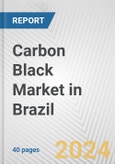 Carbon Black Market in Brazil: 2017-2023 Review and Forecast to 2027- Product Image