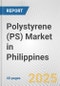 Polystyrene (PS) Market in Philippines: 2019-2024 Review and Forecast to 2029 - Product Thumbnail Image