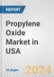 Propylene Oxide Market in USA: 2017-2023 Review and Forecast to 2027 - Product Image