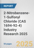2-Nitrobenzene-1-Sulfonyl Chloride (CAS 1694-92-4) Industry Research 2025: Global and Regional Market Trends 2019-2024 and Forecast to 2029- Product Image