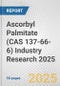 Ascorbyl Palmitate (CAS 137-66-6) Industry Research 2025: Global and Regional Market Trends 2019-2024 and Forecast to 2029 - Product Image