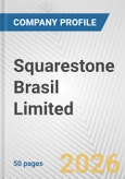 Squarestone Brasil Limited Fundamental Company Report Including Financial, SWOT, Competitors and Industry Analysis- Product Image