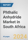Phthalic Anhydride Market in South Africa: 2017-2023 Review and Forecast to 2027- Product Image