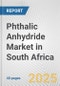 Phthalic Anhydride Market in South Africa: 2019-2024 Review and Forecast to 2029 - Product Thumbnail Image