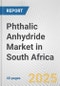 Phthalic Anhydride Market in South Africa: 2017-2023 Review and Forecast to 2027 - Product Thumbnail Image