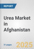 Urea Market in Afghanistan: 2017-2023 Review and Forecast to 2027- Product Image