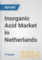 Inorganic Acid Market in Netherlands: Business Report 2024 - Product Thumbnail Image