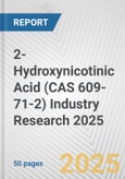 2-Hydroxynicotinic Acid (CAS 609-71-2) Industry Research 2025: Global and Regional Market Trends 2019-2024 and Forecast to 2029- Product Image