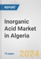 Inorganic Acid Market in Algeria: Business Report 2024 - Product Thumbnail Image