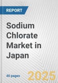 Sodium Chlorate Market in Japan: 2019-2024 Review and Forecast to 2029- Product Image