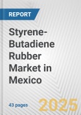 Styrene-Butadiene Rubber Market in Mexico: 2017-2023 Review and Forecast to 2027- Product Image