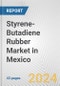 Styrene-Butadiene Rubber Market in Mexico: 2017-2023 Review and Forecast to 2027 - Product Thumbnail Image