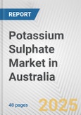 Potassium Sulphate Market in Australia: 2019-2024 Review and Forecast to 2029- Product Image