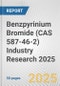Benzpyrinium Bromide (CAS 587-46-2) Industry Research 2025: Global and Regional Market Trends 2019-2024 and Forecast to 2029 - Product Thumbnail Image