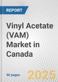Vinyl Acetate (VAM) Market in Canada: 2019-2024 Review and Forecast to 2029- Product Image