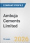 Ambuja Cements Limited Fundamental Company Report Including Financial, SWOT, Competitors and Industry Analysis - Product Thumbnail Image