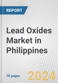Lead Oxides Market in Philippines: Business Report 2024- Product Image