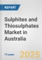 Sulphites and Thiosulphates Market in Australia: Business Report 2024 - Product Image