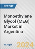 Monoethylene Glycol (MEG) Market in Argentina: 2017-2023 Review and Forecast to 2027- Product Image