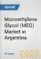 Monoethylene Glycol (MEG) Market in Argentina: 2017-2023 Review and Forecast to 2027 - Product Thumbnail Image