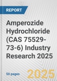 Amperozide Hydrochloride (CAS 75529-73-6) Industry Research 2025: Global and Regional Market Trends 2019-2024 and Forecast to 2029- Product Image