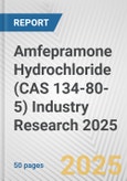 Amfepramone Hydrochloride (CAS 134-80-5) Industry Research 2025: Global and Regional Market Trends 2019-2024 and Forecast to 2029- Product Image