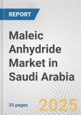 Maleic Anhydride Market in Saudi Arabia: 2017-2023 Review and Forecast to 2027- Product Image