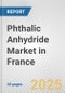 Phthalic Anhydride Market in France: 2017-2023 Review and Forecast to 2027 - Product Thumbnail Image