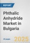 Phthalic Anhydride Market in Bulgaria: 2019-2024 Review and Forecast to 2029 - Product Thumbnail Image