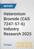 Heteronium Bromide (CAS 7247-57-6) Industry Research 2025: Global and Regional Market Trends 2019-2024 and Forecast to 2029- Product Image