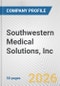 Southwestern Medical Solutions, Inc. Fundamental Company Report Including Financial, SWOT, Competitors and Industry Analysis - Product Thumbnail Image
