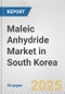 Maleic Anhydride Market in South Korea: 2019-2024 Review and Forecast to 2029 - Product Thumbnail Image