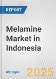 Melamine Market in Indonesia: 2017-2023 Review and Forecast to 2027- Product Image